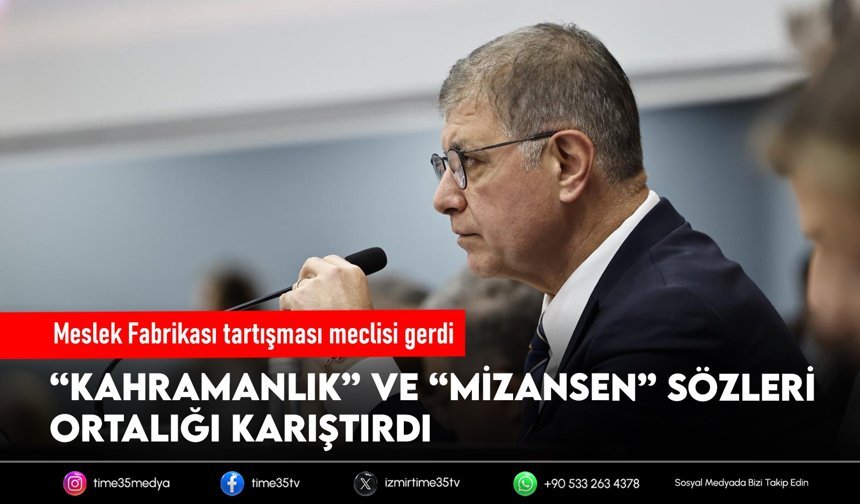 Meslek Fabrikası tartışması meclisi gerdi