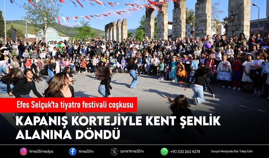 Efes Selçuk’ta tiyatro festivali coşkusu