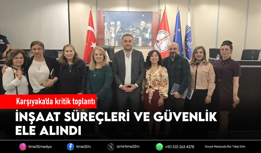 Karşıyaka’da sağlıklı yapılaşma için ortak akıl buluşması