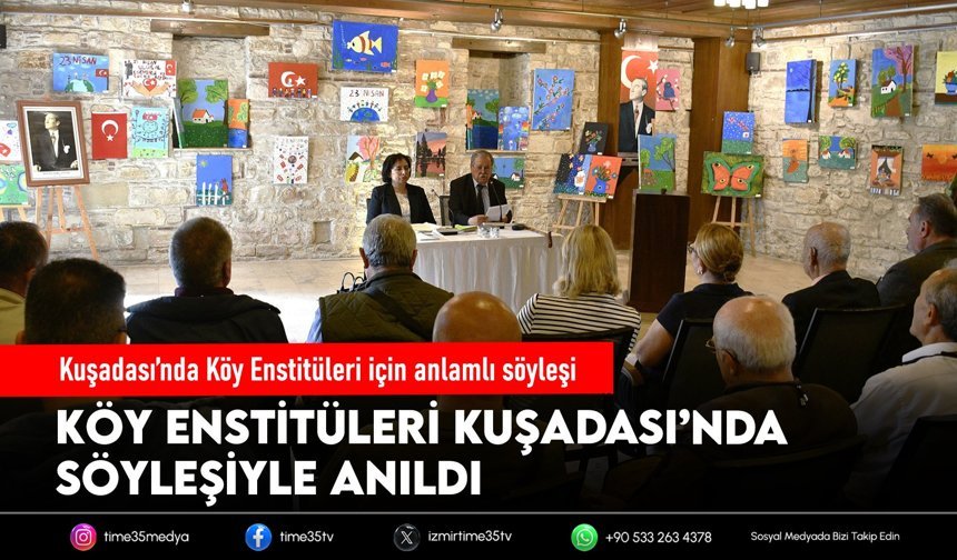Kuşadası’nda Köy Enstitüleri için anlamlı söyleşi