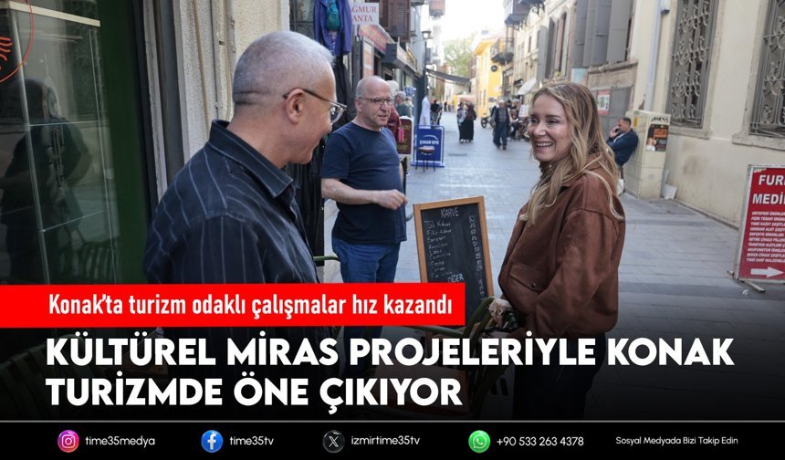 Konak’ta turizm odaklı çalışmalar hız kazandı