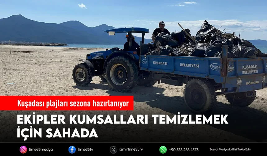Kuşadası Belediyesi'nden plajlarda yoğun temizlik mesaisi