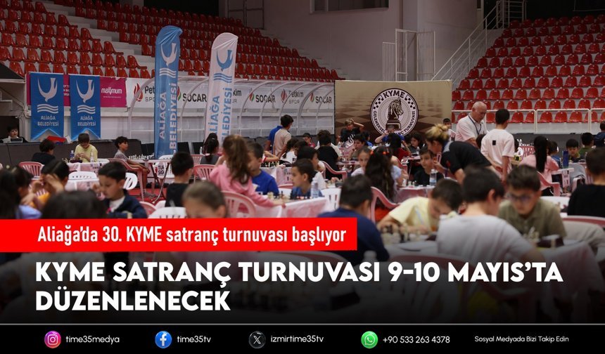 Aliağa’da 30. KYME satranç turnuvası başlıyor