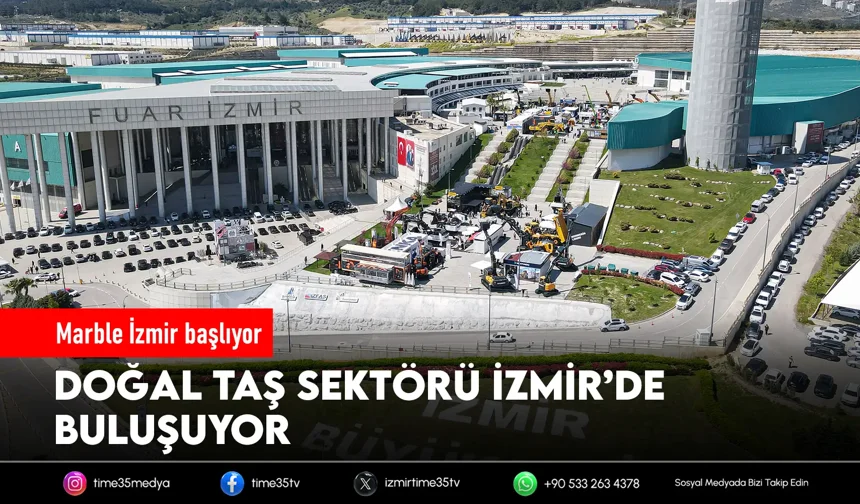 Doğal taşın kalbi İzmir’de atacak