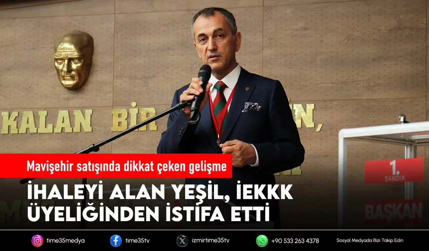 Azat Yeşil İEKKK üyeliğinden istifa etti
