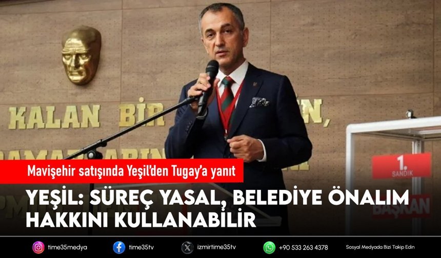 Mavişehir satışında Yeşil’den Tugay’a yanıt