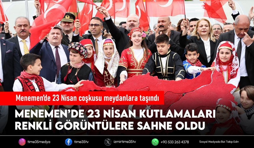 Menemen’de 23 Nisan coşkusu meydanlara taşındı
