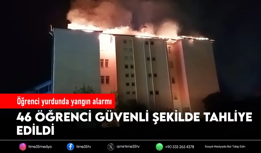 Lise pansiyonunda yangın: 46 öğrenci tahliye edildi