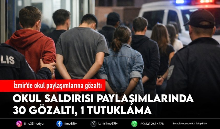 İzmir’de okul saldırısı paylaşımlarına gözaltı: 1 tutuklama