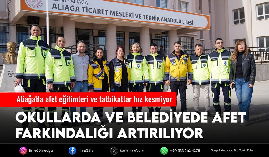 Aliağa’da afet eğitimleri ve tatbikatlar hız kesmiyor