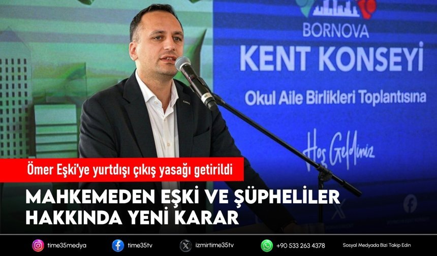 Ömer Eşki’ye yurtdışı çıkış yasağı getirildi