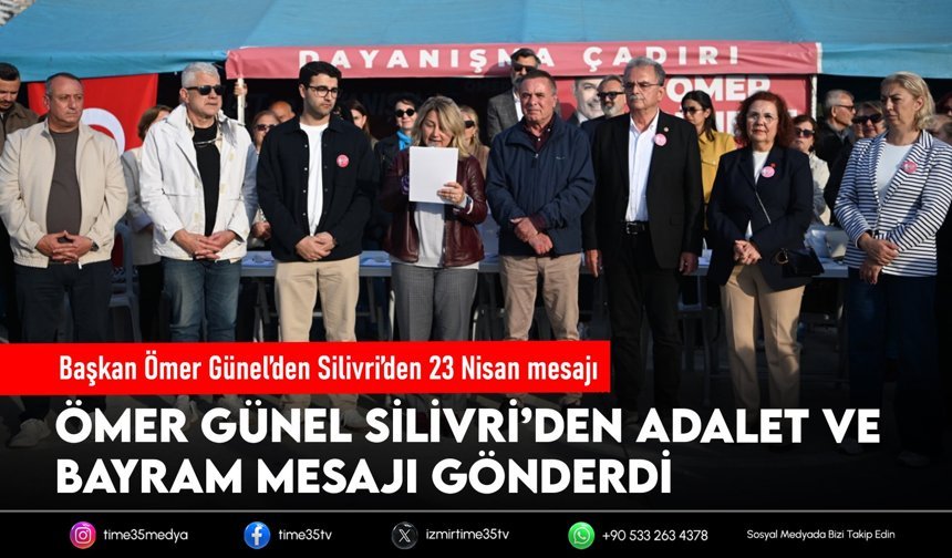 Başkan Ömer Günel’den Silivri’den 23 Nisan mesajı