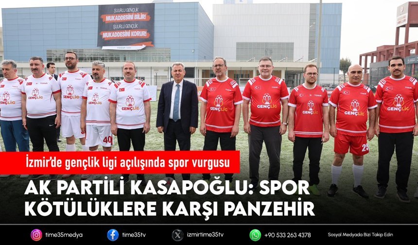 AK Partili Kasapoğlu’ndan İzmir’de gençlik ligi açılışında spor vurgusu