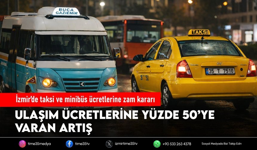 İzmir’de taksi ve minibüs ücretlerine zam kararı