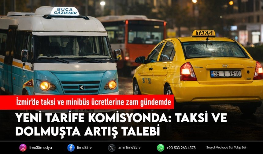 İzmir’de taksi ve minibüs ücretlerine zam gündemde