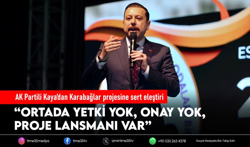 AK Partili Kaya’dan Karabağlar projesine sert eleştiri