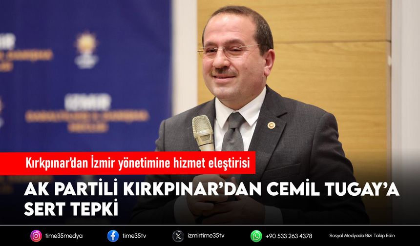 Kırkpınar’dan İzmir yönetimine hizmet eleştirisi