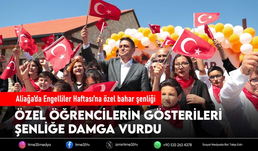 Aliağa’da Engelliler Haftası’na özel bahar şenliği