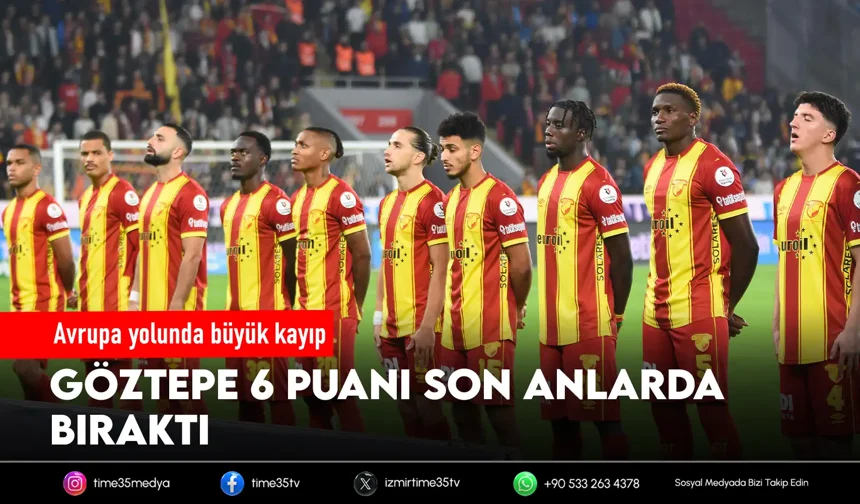 Göztepe'nin kabusu uzatmalar oldu