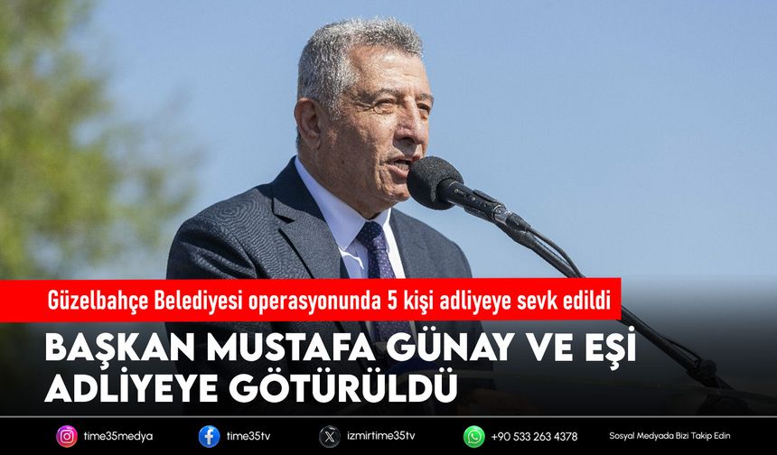 Mustafa Günay ve 4 şüpheli adliyeye sevk edildi