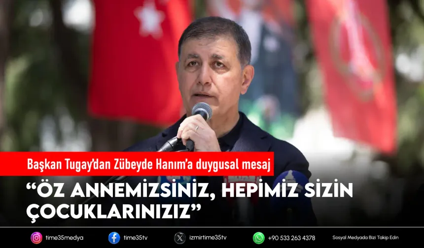 Başkan Tugay’dan Zübeyde Hanım’a duygusal mesaj