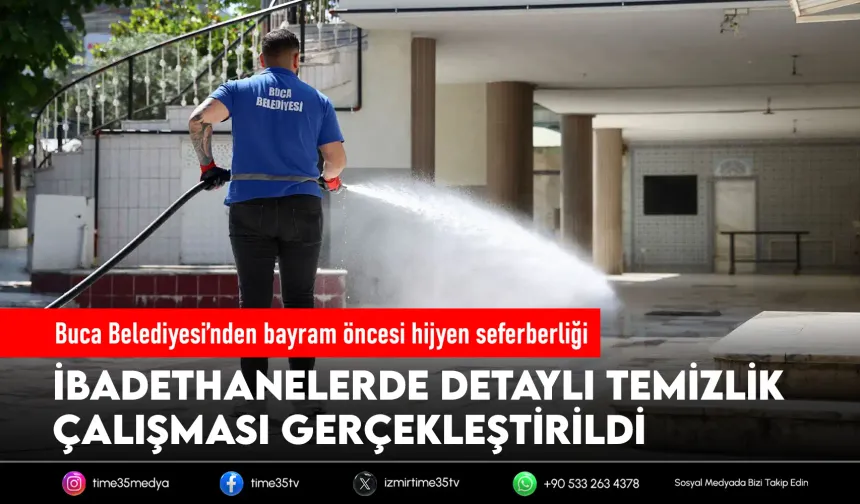 Buca’da ibadethaneler bayrama hazırlandı