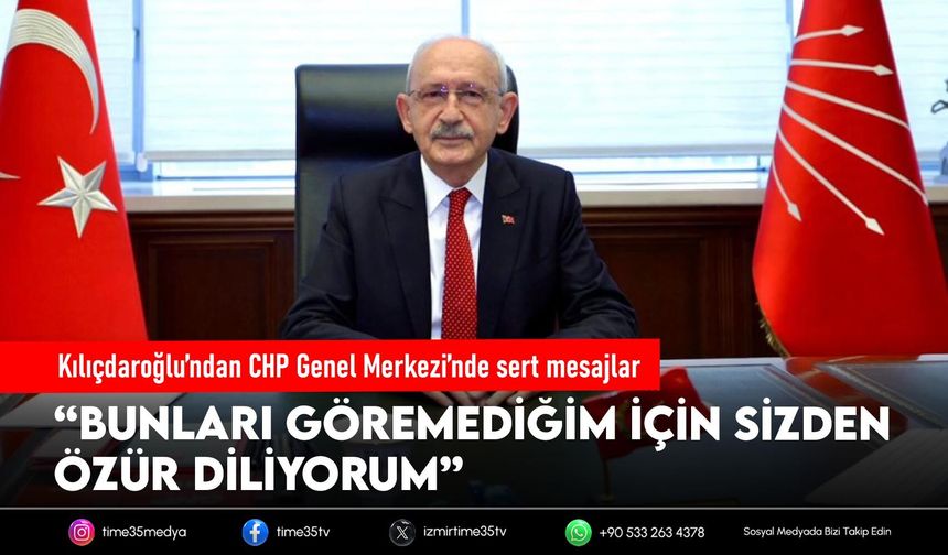 Kılıçdaroğlu’ndan CHP Genel Merkezi’nde sert mesajlar