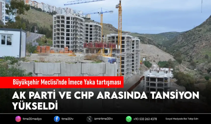Büyükşehir Meclisi’nde “İmece” tartışması
