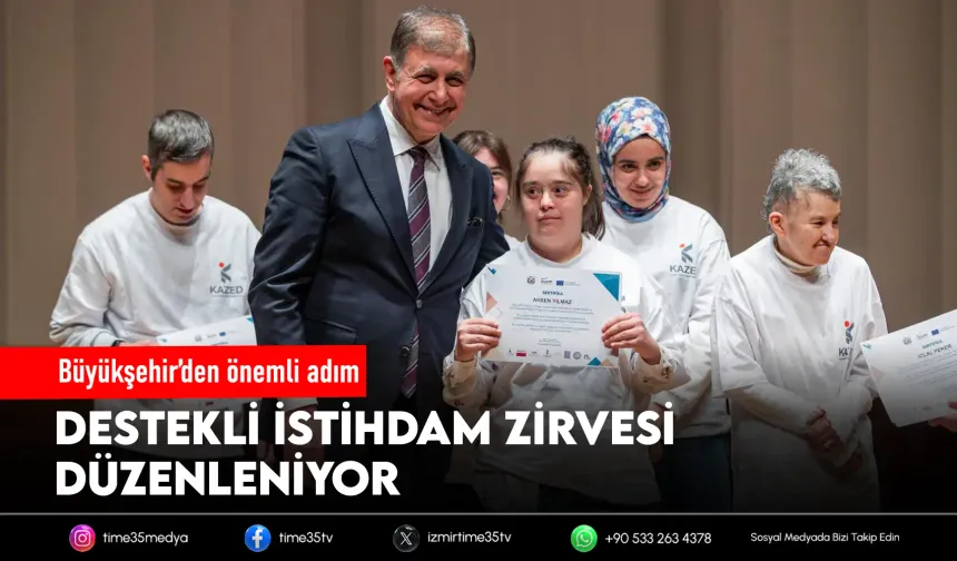 İzmir’de Destekli İstihdam Zirvesi başlıyor