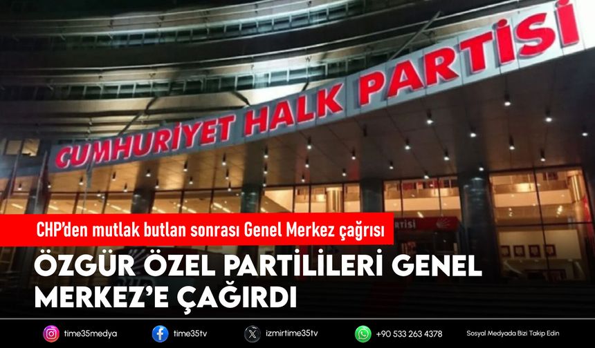 CHP’den mutlak butlan sonrası Genel Merkez çağrısı