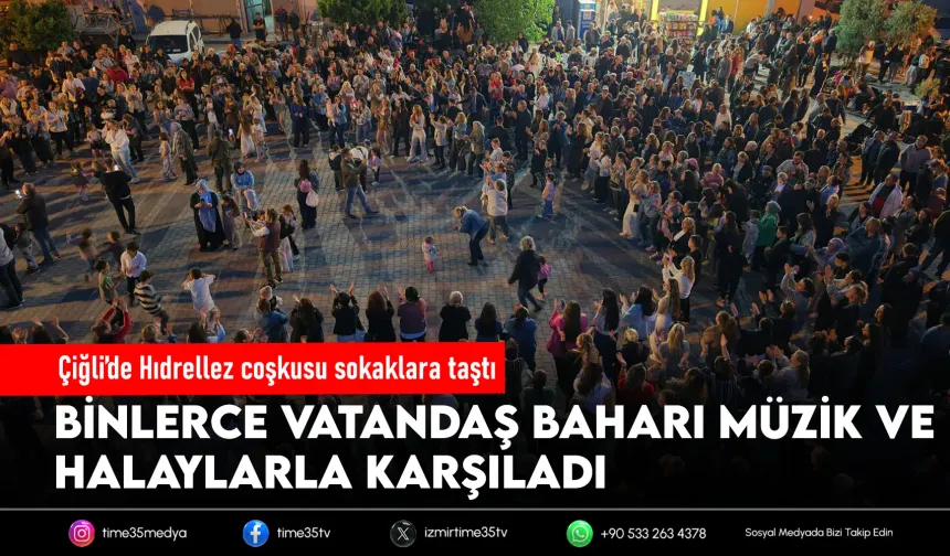 Çiğli’de Hıdrellez coşkusu yaşandı