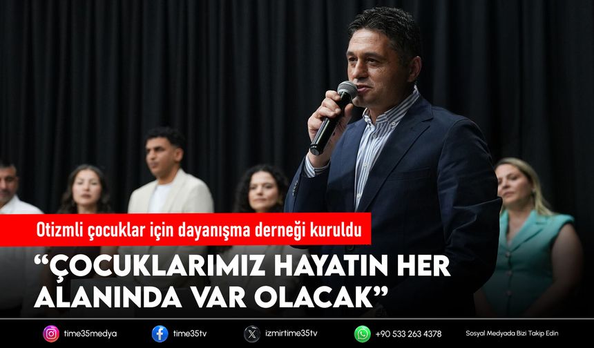 Otizmli çocuklar için dayanışma derneği kuruldu