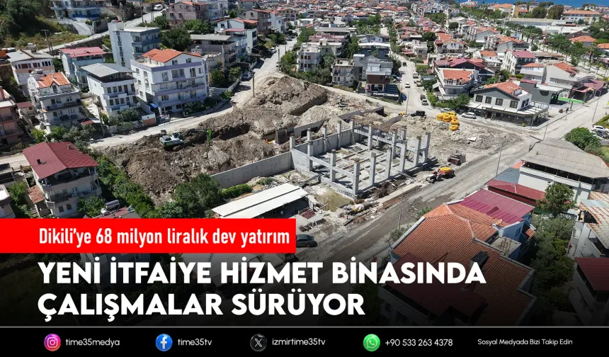Dikili’nin yeni itfaiye binası hızla yükseliyor