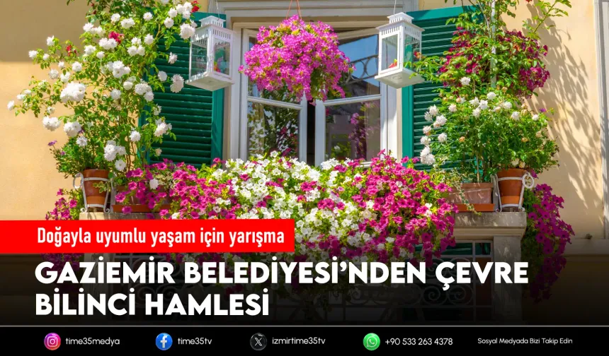 Gaziemir’in en güzel balkon ve bahçeleri seçiliyor