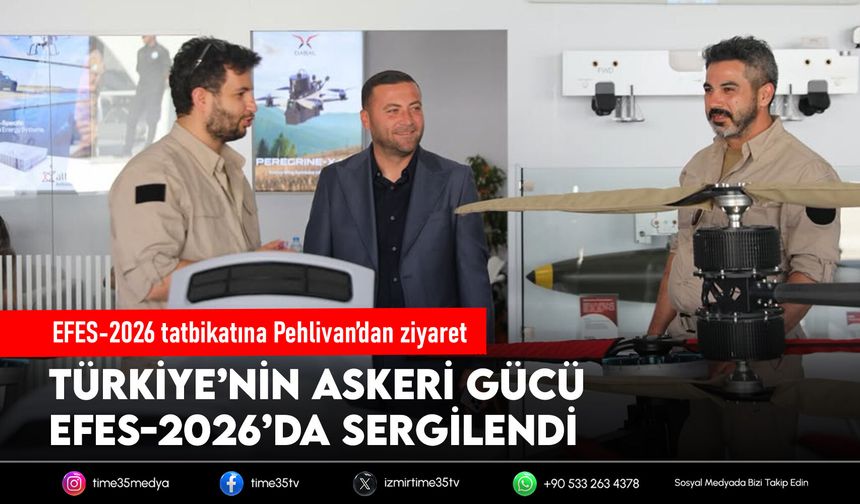 EFES-2026 tatbikatına Pehlivan’dan ziyaret