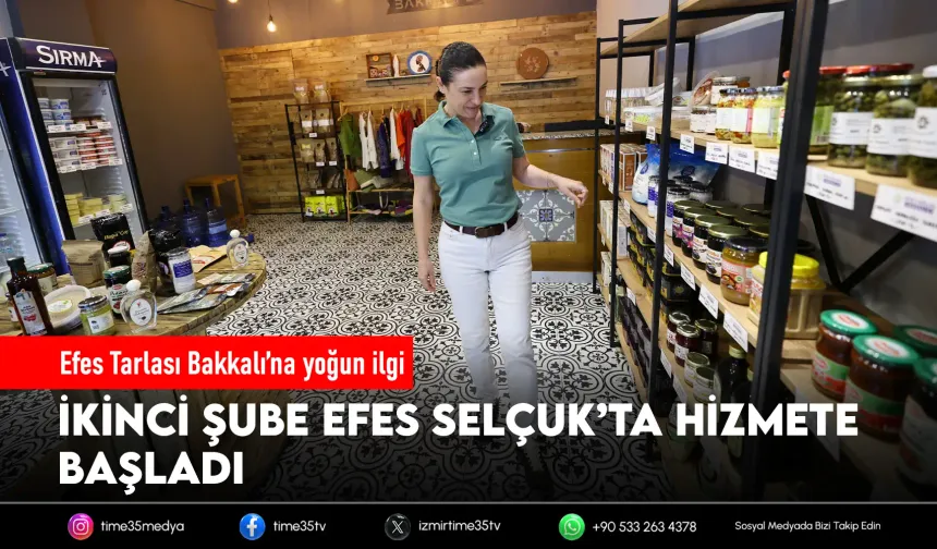 Efes Tarlası Bakkalı’nın ikinci şubesi hizmete açıldı
