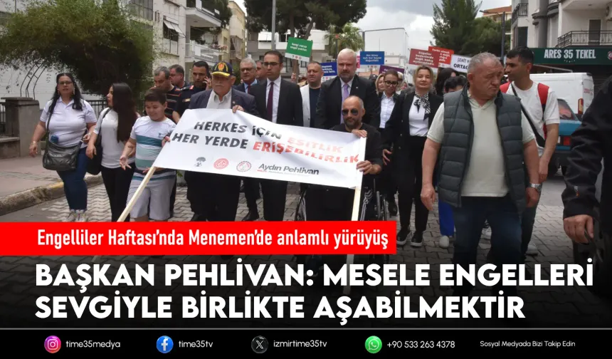 Engelliler Haftası’nda Menemen’de anlamlı yürüyüş