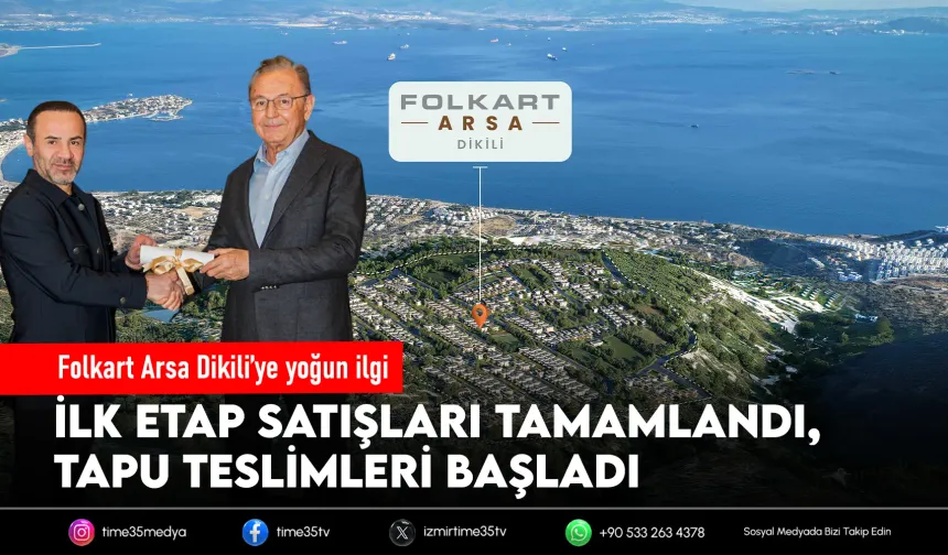 Folkart Arsa Dikili’de tapu teslimleri başladı
