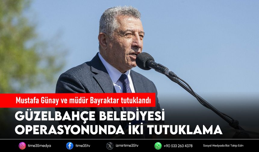 Mustafa Günay ve müdür Bayraktar tutuklandı