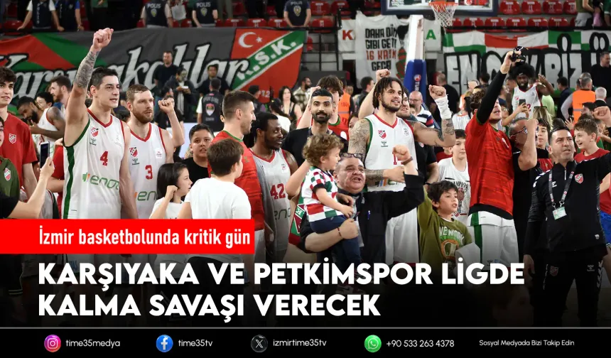 Basketbolda İzmir'in kader günü