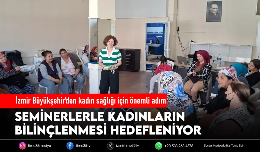 Kadın sağlığı seminerleri İzmir geneline yayılıyor