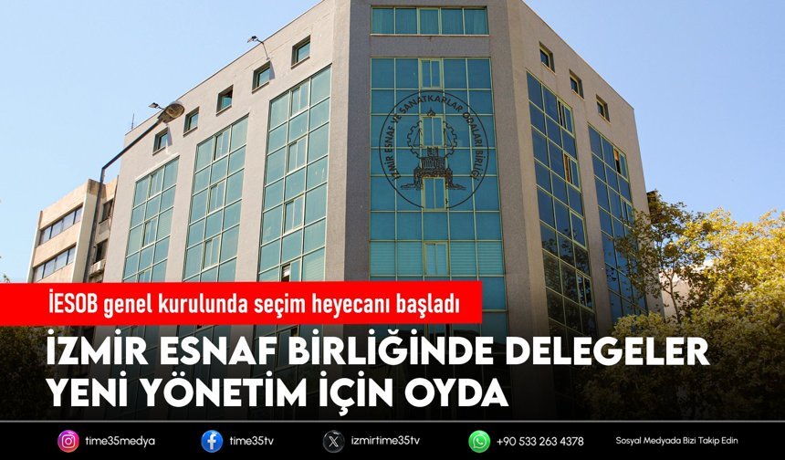İESOB genel kurulunda seçim heyecanı başladı