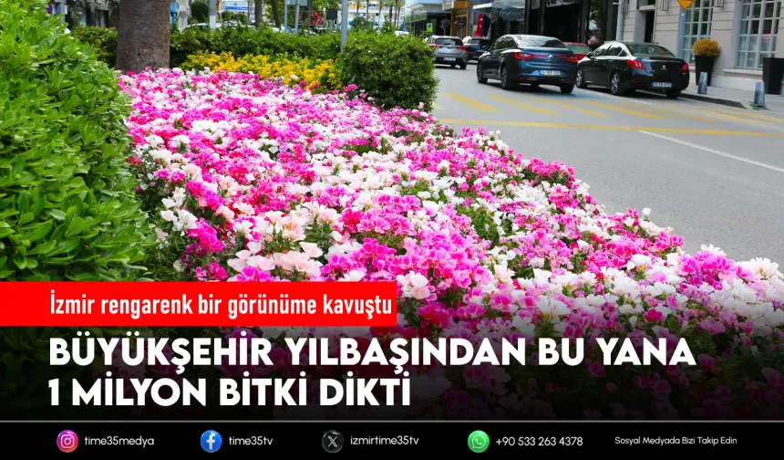 İzmir yaza çiçek açarak hazırlanıyor