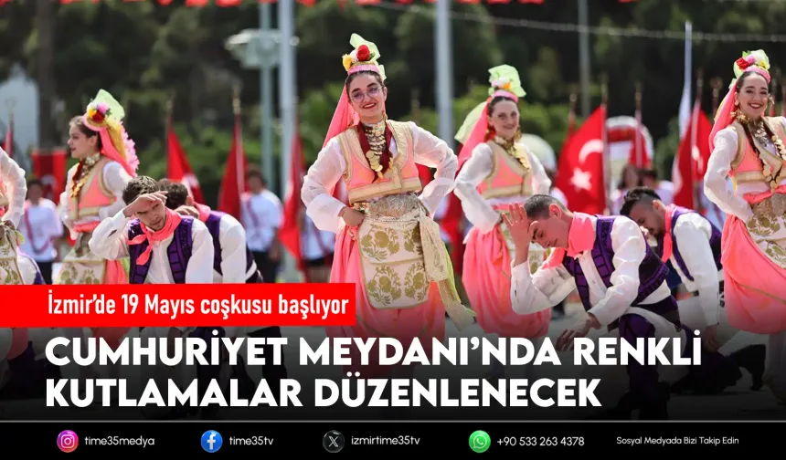İzmir’de 19 Mayıs coşkusu başlıyor