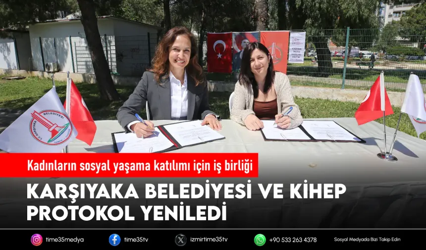Karşıyaka Belediyesi KİHEP ile protokol yeniledi