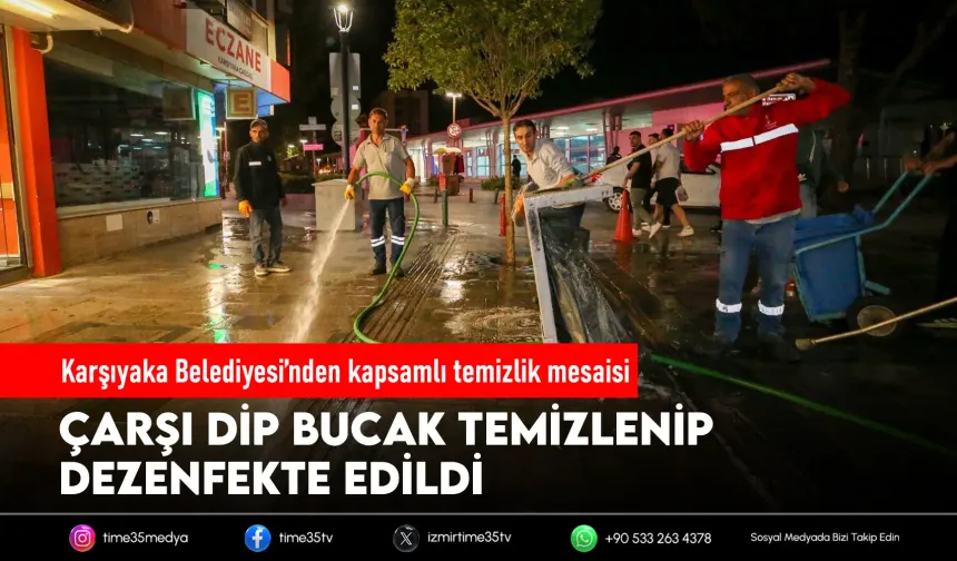 Karşıyaka Çarşısı’nda dip bucak bayram temizliği