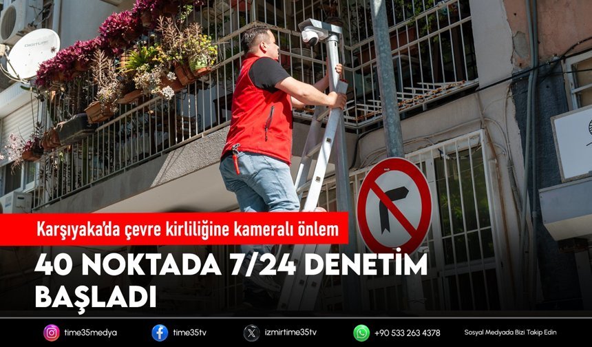 Karşıyaka’da çevre kirliliğine kameralı önlem