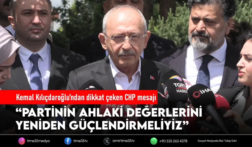 Kılıçdaroğlu’ndan dikkat çeken CHP mesajı