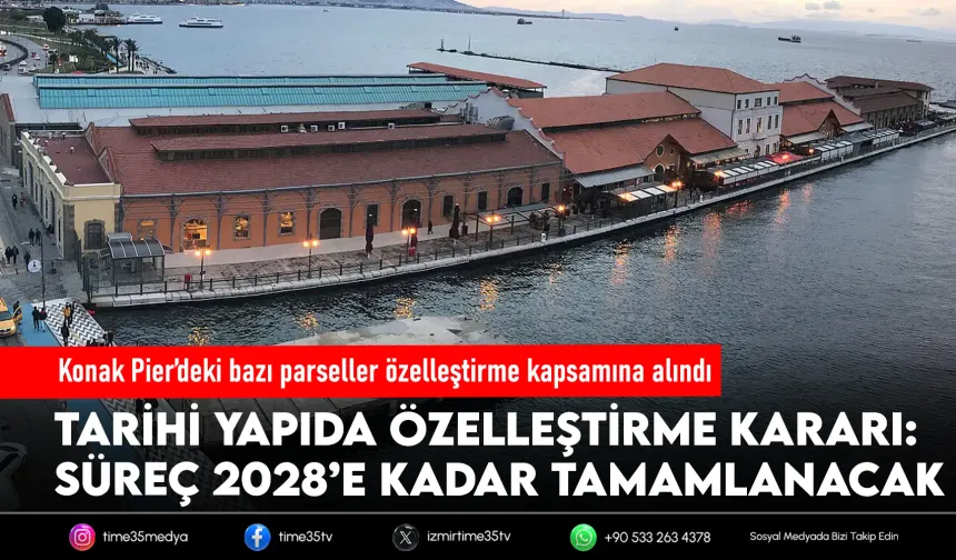 Konak Pier için kritik karar: Özelleştirme kapsamına alındı