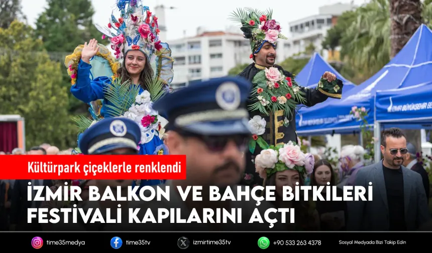 İzmir’de üç gün sürecek çiçek festivali başladı